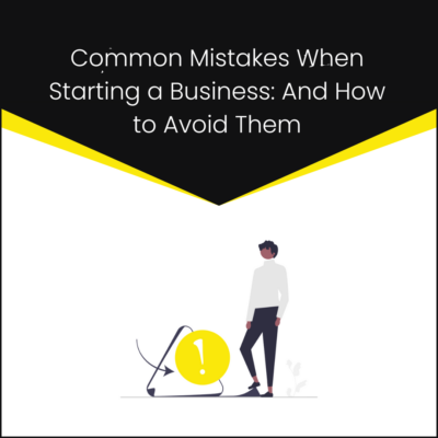 Common Mistakes When Starting a Business Common Mistakes When Starting a Business