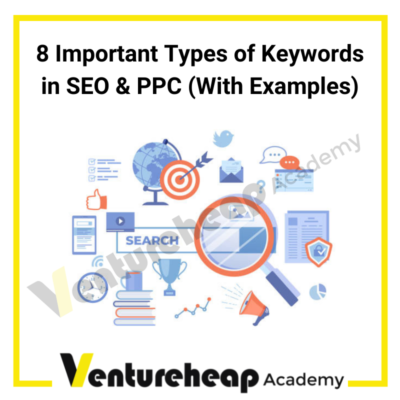 8 Important Types of Keywords in SEO & PPC