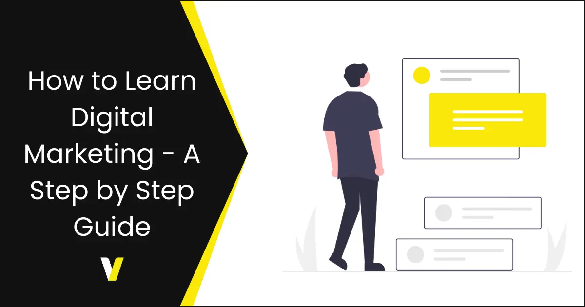 How to Learn Digital Marketing - A Step by Step Guide