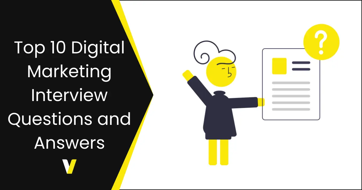 Top 10 Interview questions for Digital Marketing