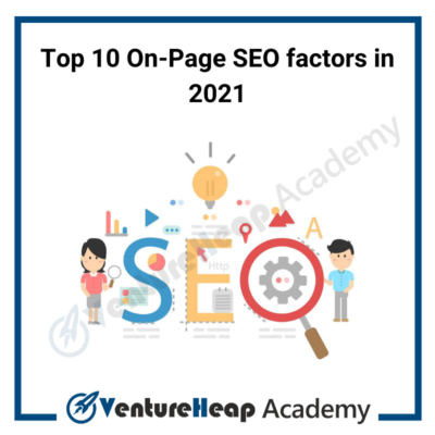 Top 10 On-Page SEO factors in 2021