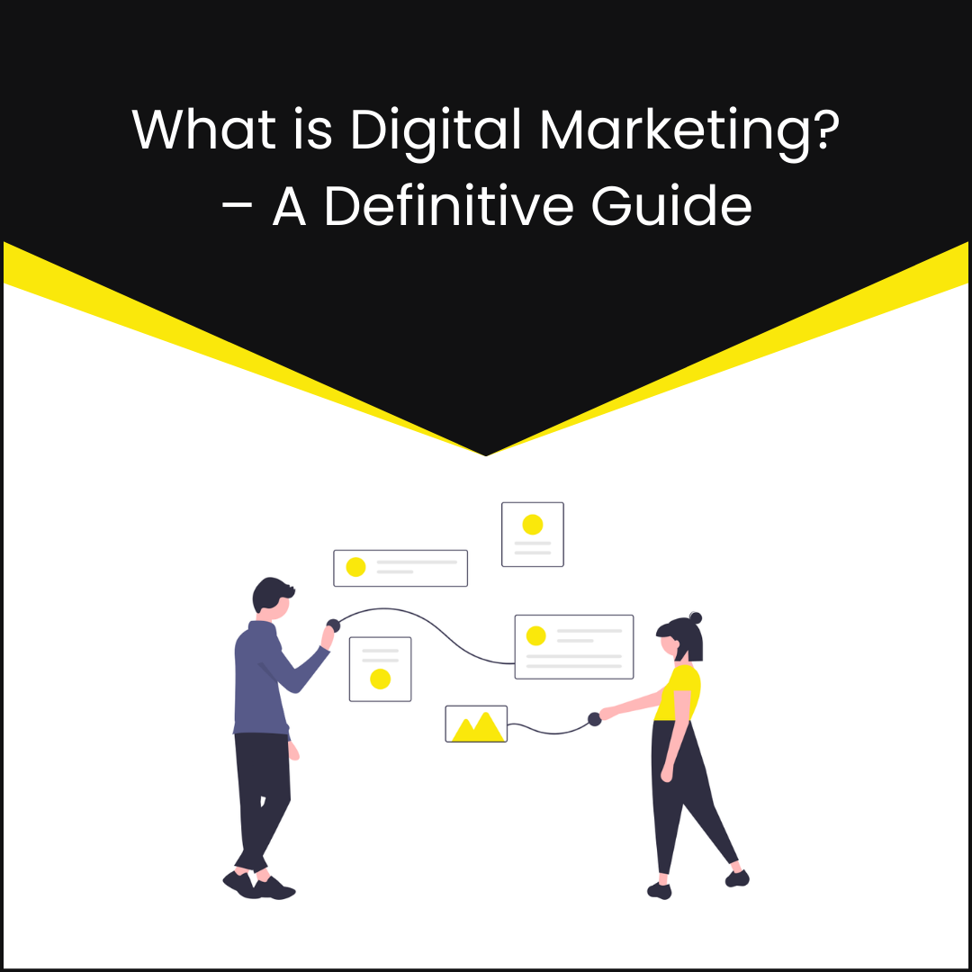What is Digital Marketing