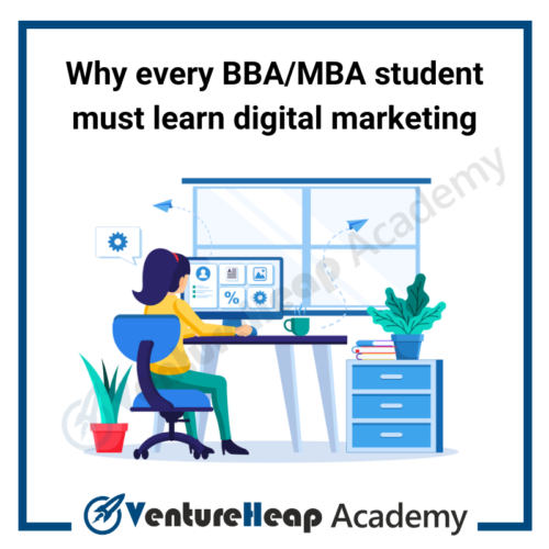 Why every BBAMBA student must learn digital marketing course