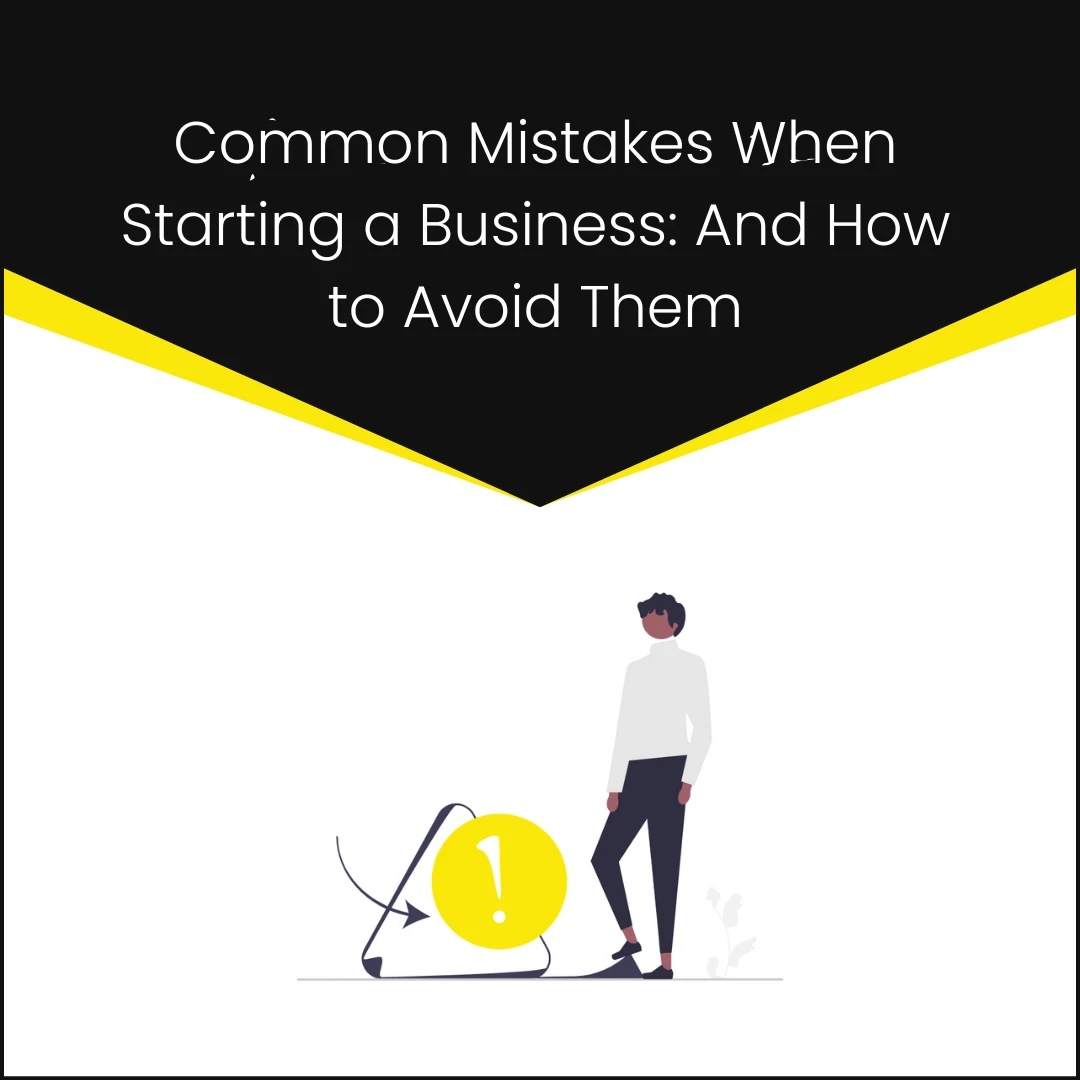 Common Mistakes When Starting a Business
